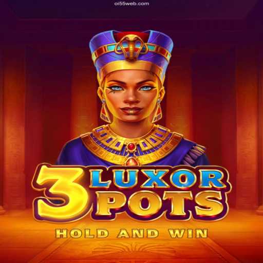 An In-Depth Look into the Thrilling World of 3LuxorPots